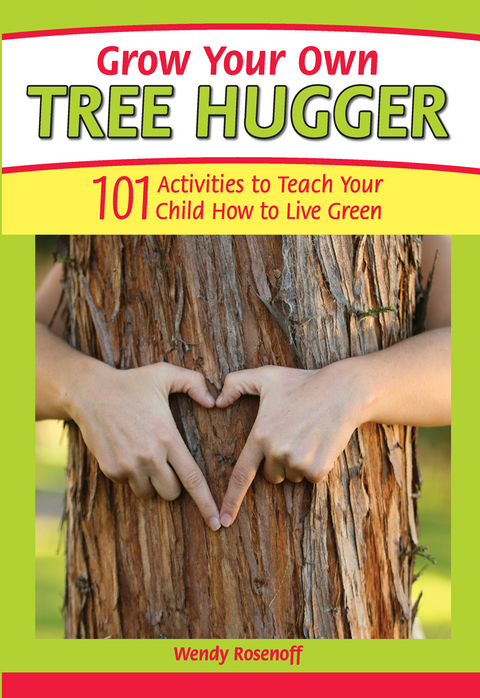 Grow Your Own Tree Hugger -  Wendy Rosenoff