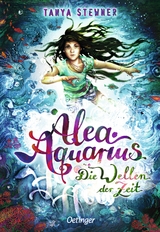Alea Aquarius 8. Die Wellen der Zeit - Tanya Stewner
