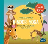 FamilyFlow. Kinder-Yoga. Eine Mitmach-Safari für Kleine - Sprater, Florian; Mika, Rudi; Sedlmeir, Pirmin