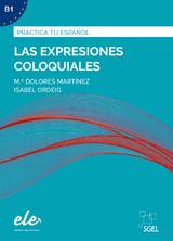 Las expresiones coloquiales – Nueva edición - Martínez, M. Dolores; Ordeig, Isabel