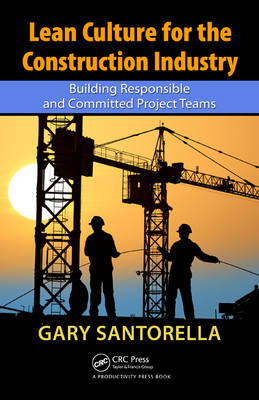 Lean Culture for the Construction Industry -  Gary Santorella
