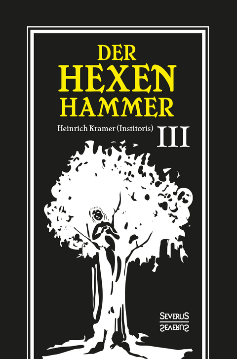 Der Hexenhammer: Malleus Maleficarum. - Heinrich Kramer