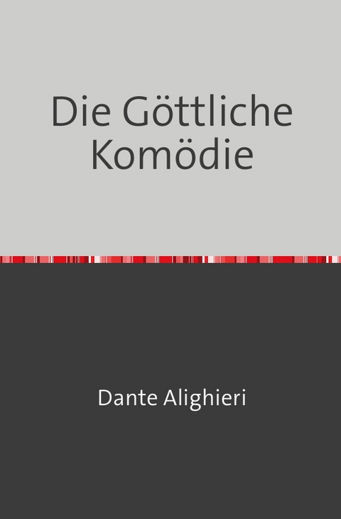 Die Göttliche Komödie - Dante Alighieri