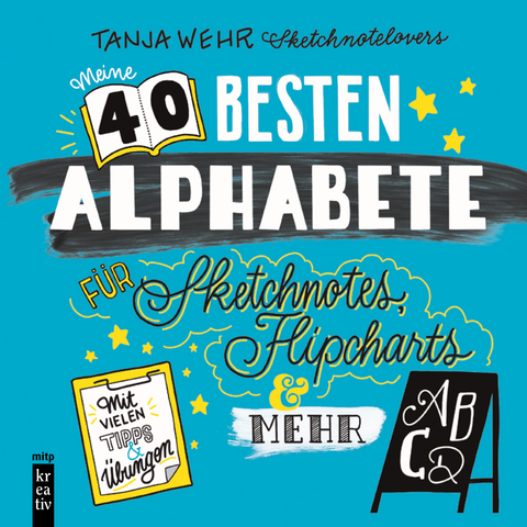 Meine 40 besten Alphabete für Sketchnotes, Flipcharts & mehr - Tanja Wehr