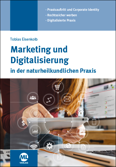 Marketing und Digitalisierung in der naturheilkundlichen Praxis - Tobias Eisenkolb