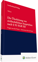 Die Überleitung von zivilrechtlichen Ansprüchen nach § 93 SGB XII - Dirk Weber