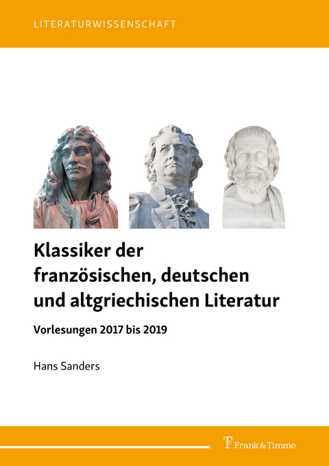 Klassiker der französischen, deutschen und altgriechischen Literatur - Hans Sanders