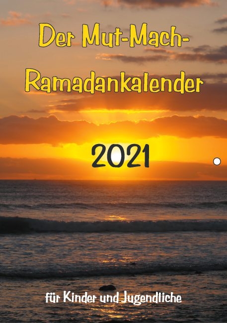 Der Mut-Mach-Ramadankalender 2021 - Nail Yildirim, Andrew Warrior