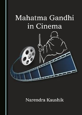 Mahatma Gandhi in Cinema - Narendra Kaushik