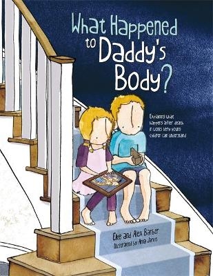 What Happened to Daddy's Body? - Elke Barber, Alex Barber