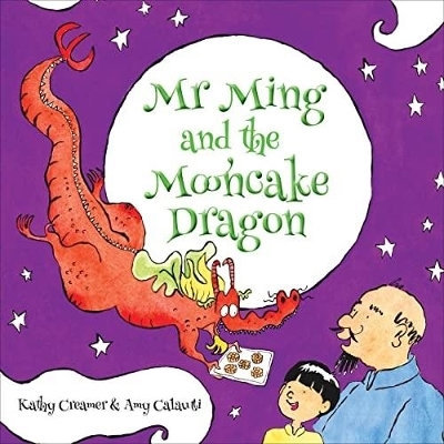Mr. Ming and the Mooncake Dragon - Kathy Creamer