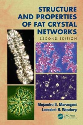 Structure and Properties of Fat Crystal Networks -  Alejandro G. Marangoni,  Leendert H. Wesdorp