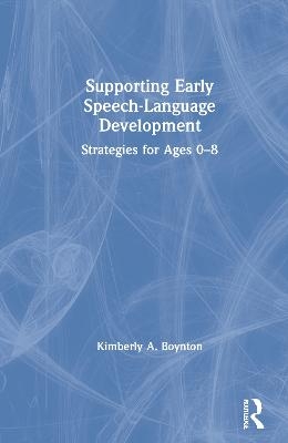 Supporting Early Speech-Language Development - Kimberly Boynton