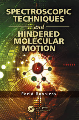 Spectroscopic Techniques and Hindered Molecular Motion -  Ferid Bashirov