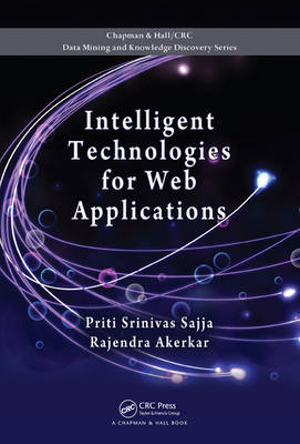 Intelligent Technologies for Web Applications -  Rajendra Akerkar,  Priti Srinivas Sajja