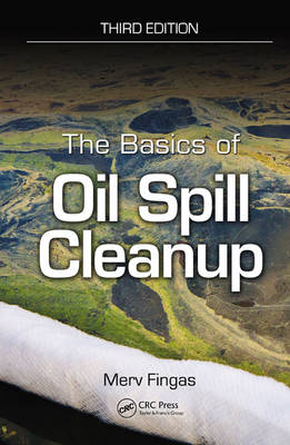 The Basics of Oil Spill Cleanup - Edmonton Merv (Environmental Engineering Consultant  Alberta  Canada) Fingas