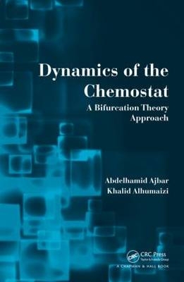 Dynamics of the Chemostat -  Abdelhamid Ajbar,  Khalid Alhumaizi