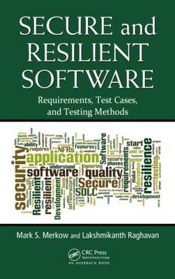 Secure and Resilient Software -  Mark S. Merkow,  Lakshmikanth Raghavan