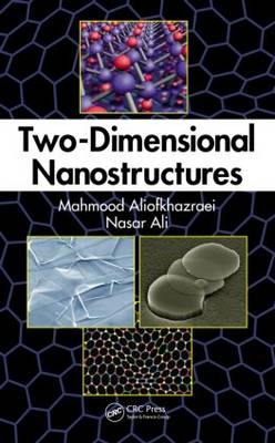 Two-Dimensional Nanostructures -  Nasar Ali,  Mahmood Aliofkhazraei