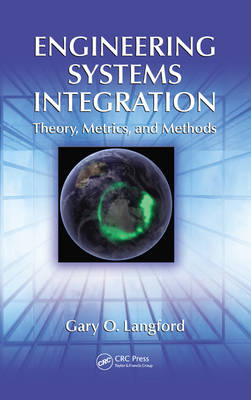 Engineering Systems Integration - Monterey Gary O. (The Naval Postgraduate School  California USA and The University of South Australia  Defence and Systems Institute  Adelaide) Langford