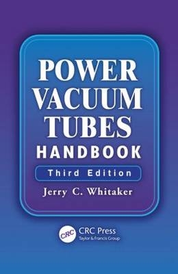Power Vacuum Tubes Handbook -  Jerry Whitaker