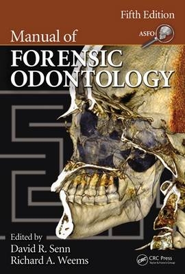 Manual of Forensic Odontology -  David Greene,  David Williams