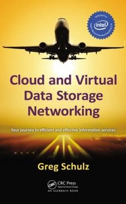 Cloud and Virtual Data Storage Networking -  Greg Schulz