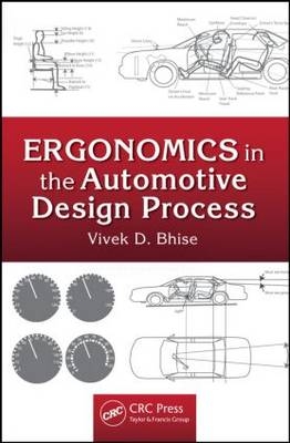 Ergonomics in the Automotive Design Process -  Vivek D. Bhise