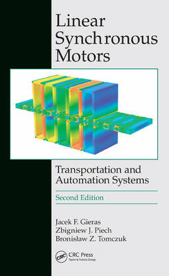 Linear Synchronous Motors -  Jacek F. Gieras,  Zbigniew J. Piech,  Bronislaw Tomczuk