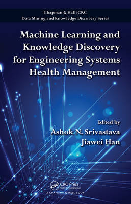 Machine Learning and Knowledge Discovery for Engineering Systems Health Management - 