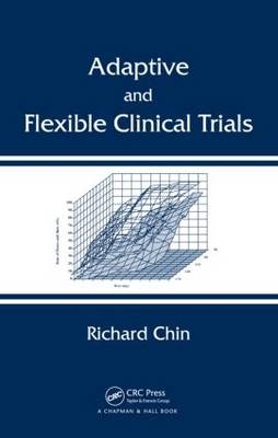 Adaptive and Flexible Clinical Trials -  Richard Chin