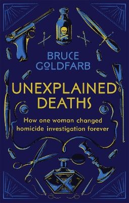 Unexplained Deaths - Bruce Goldfarb