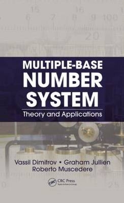 Multiple-Base Number System -  Vassil Dimitrov, Alberta Graham (University of Calgary  Canada) Jullien,  Roberto Muscedere