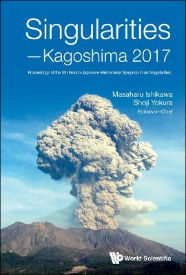 Singularities - Kagoshima 2017: Proceedings Of The 5th Franco-japanese-vietnamese Symposium On Singularities