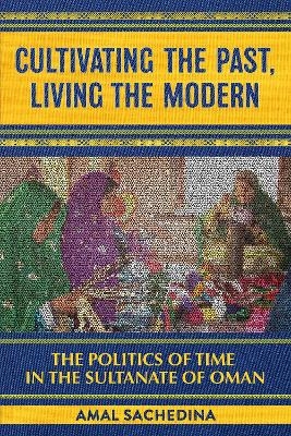 Cultivating the Past, Living the Modern - Amal Sachedina