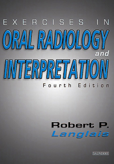 Exercises in Oral Radiology and Interpretation -  Robert P. Langlais