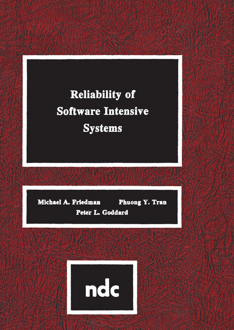 Reliability of Software Intensive Systems -  Michael A. Friedman,  Peter I. Goddard,  Phuong Y. Tran