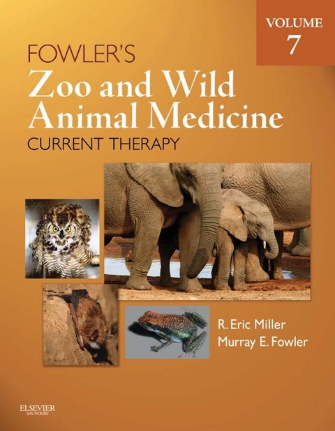 Fowler's Zoo and Wild Animal Medicine Current Therapy, Volume 7 -  Murray E. Fowler,  R. Eric Miller