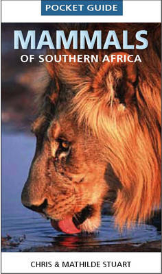 Pocket Guide Mammals of Southern Africa -  Chris Stuart