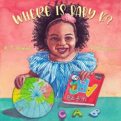 Where Is Baby K? - K S Daniels