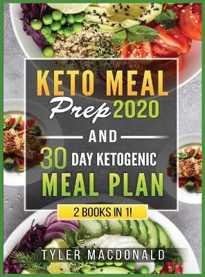 Keto Meal Prep 2020 AND 30 Day Ketogenic Meal Plan - Tyler MacDonald