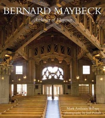 Bernard Maybeck -  Mark Anthony Wilson