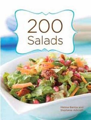 200 Salads -  Stephanie Ashcraft,  Melissa Barlow