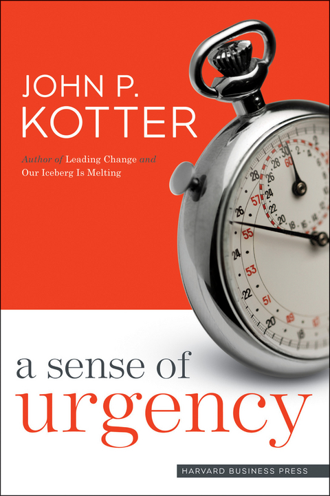 Sense of Urgency -  John P. Kotter