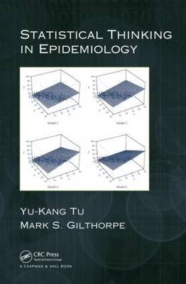 Statistical Thinking in Epidemiology -  Mark Gilthorpe,  Yu-Kang Tu