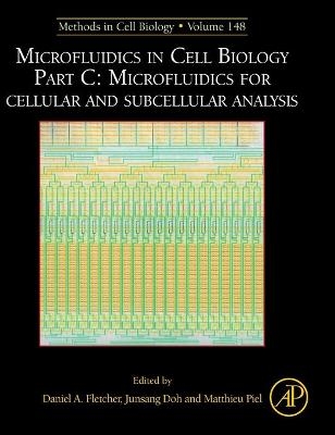 Microfluidics in Cell Biology Part C: Microfluidics for Cellular and Subcellular Analysis - 