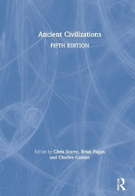 Ancient Civilizations - Chris Scarre, Brian Fagan, Charles Golden