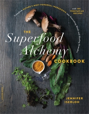 The Superfood Alchemy Cookbook - Jennifer Iserloh