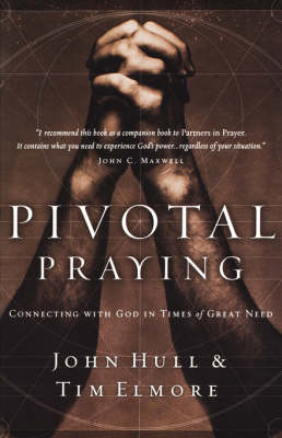 Pivotal Praying -  Tim Elmore,  John Hull