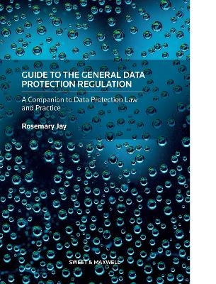 Guide to the General Data Protection Regulation - Rosemary Jay